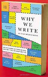 Why We Write: 20 Acclaimed Authors on How and Why They Do What They Do -