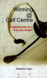 Winning @ Call Centre: Confessions of a Calling Agent