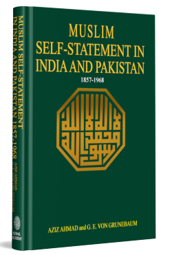 MUSLIM SELF-STATEMENT IN INDIA AND PAKISTAN (1857-1968)