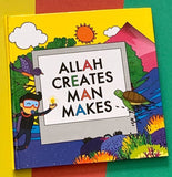 Allah Creates Man Makes