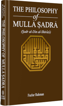 The Philosophy Of Mulla Sadra