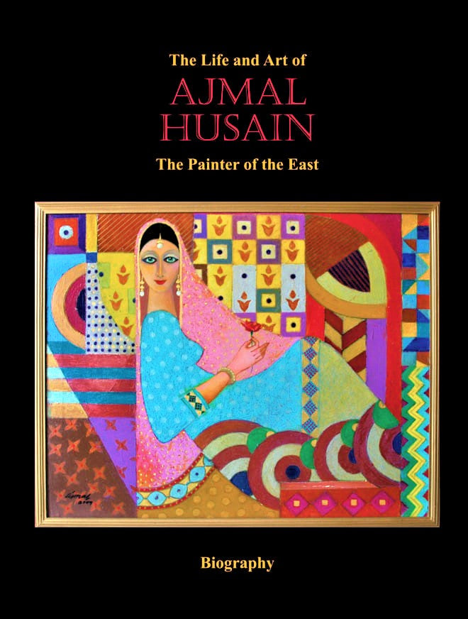 The Life and Art of Ajmal Hussain  The Painter of East