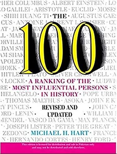 THE 100 A RANKING OF THE MOST INFLUENTIAL PERSONS IN HISTORY (REVISED and UPDATED EDITION)