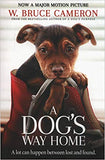A Dog's Way Home: The Heartwarming Story of the Special Bond Between Man and Dog