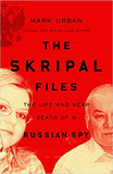 The Skripal Files: The Life and Near Death of a Russian Spy