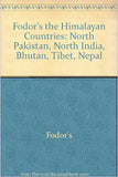 Fodor's the Himalayan Countries: North Pakistan, North India, Bhutan, Tibet, Nepal