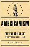 Americanism: The Fourth Great Western Religion