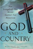 God and Country: How Evangelicals Have Become America's New Mainstream