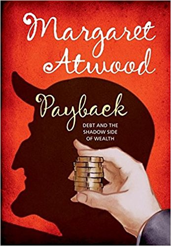 Payback: Debt and the Shadow Side of Wealth