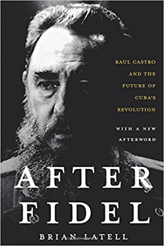 After Fidel: Raul Castro And The Future Of Cuba's Revolution: The Inside Story of Castro's Regime and Cuba's Next Leader