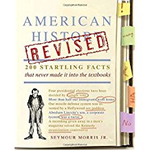 American History Revised: 200 Startling Facts That Never Made It Into the Textbooks