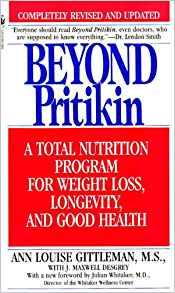 Beyond Pritikin: a Total Nutrition Program for Rapid Weight Loss, Longevity and Good Health