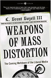 Weapons of Mass Distortion: The Coming Meltdown of the Liberal Media