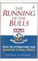 The Running of the Bulls: Inside the Cutthroat Race from Wharton to Wall Street