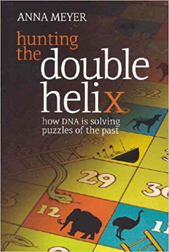 Hunting the Double Helix: How DNA is Solving Puzzles of the Past: