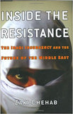 Inside the Resistance: The Iraqi Insurgency and the Future of the Middle East