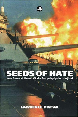 Seeds of Hate: How America's Flawed Middle East Policy Ignited the Jihad: How America's Flawed Lebanon Policy Ignited the Jihad