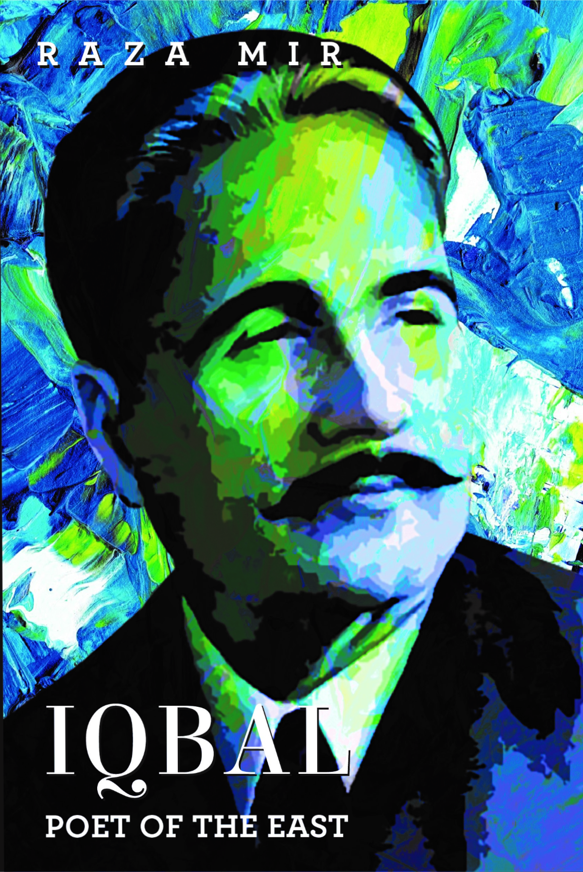 Iqbal Poet Of The East