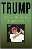 Best Golf Advice I Ever Received, The: The Best Golf Advice I Ever Received