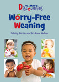 Yummy Discoveries: Worry Free Weaning - Paperback