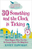 30 Something And The Clock Is Ticking