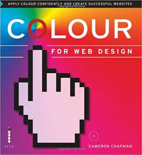 Colour for Web Design: Apply Colour Confidently and Create Successful Websites
