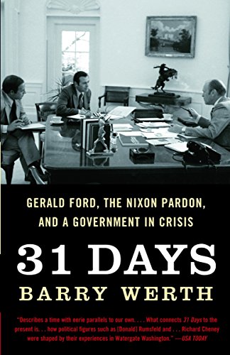 31 Days - Gerald Ford, the Nixon Pardon and a Government in Crisis
