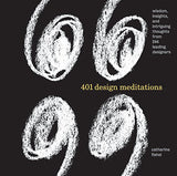 401 Design Meditations: Wisdom, Insights, and Intriguing Thoughts from 150 Leading Designers