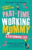 Part-Time Working Mummy: A Patchwork Life - Paperback