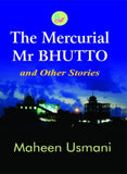 The Mercurial Mr BHUTTO and Other Stories