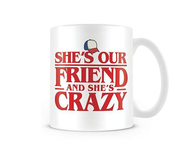 Stranger Things Ceramic Mug  Shes Our Friend And  Shes Crazy