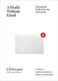A World Without Email - Reimagining Work in an Age of Communication Overload