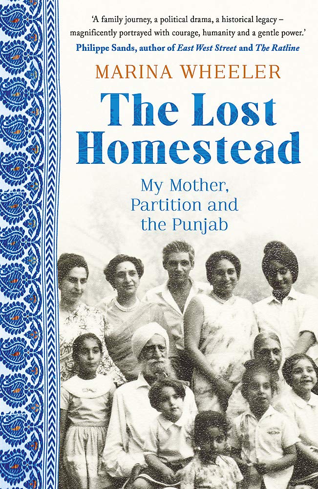 THE LOST HOMESTEAD: My Family, Partition and the Punjab