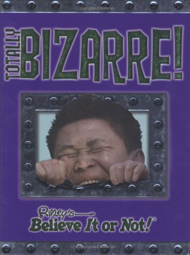 Totally Bizarre (Ripley's Believe it or Not!)