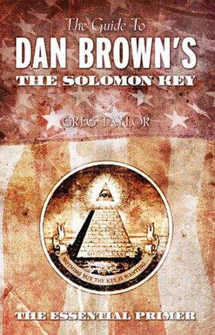 The Guide to Dan Brown's the Solomon Key: The Essential Primer