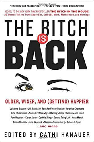 The Bitch Is Back: Older, Wiser, and (Getting) Happier
