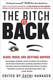 The Bitch Is Back: Older, Wiser, and (Getting) Happier