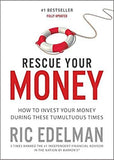 Rescue Your Money: How to Invest Your Money During These Tumultuous Times