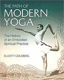 The Path of Modern Yoga: The History of an Embodied Spiritual Practice