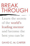 Breakthrough Learn the secrets of the worlds leading mentor and become the best you can be