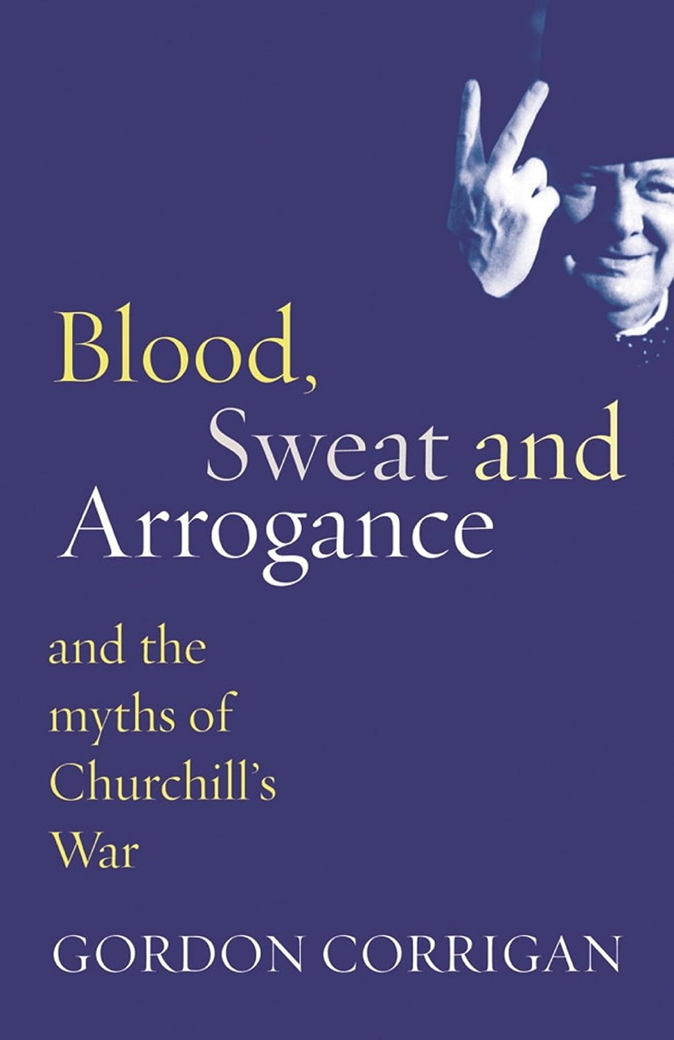 Blood, Sweat and Arrogance: