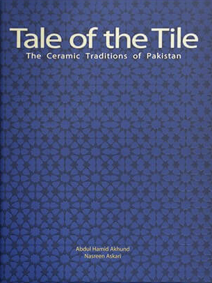 Tale of the Tile: The Ceramic Traditions of Pakistan