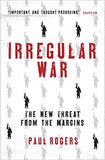 Irregular War: Isis and the New Threat from the Margins