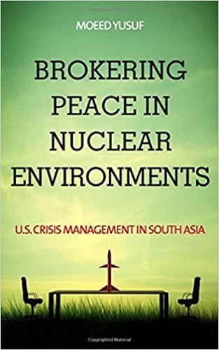 Brokering Peace in Nuclear Environments: U.S. Crisis Management in South Asia