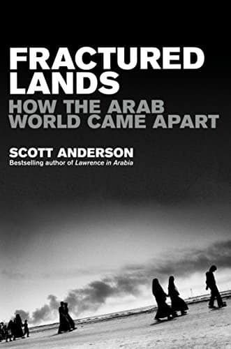Fractured Lands: How the Arab World Came Apart