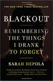 Blackout: Remembering the Things I Drank to Forget