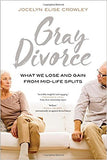 Gray Divorce What We Lose and Gain from Mid-Life Splits