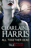 All Together Dead: A True Blood Novel -