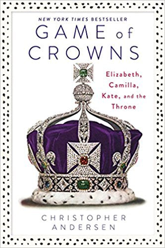 Game of Crowns Elizabeth Camilla Kate and the Throne