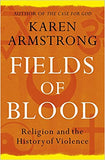 Fields of Blood: Religion and the History of Violence